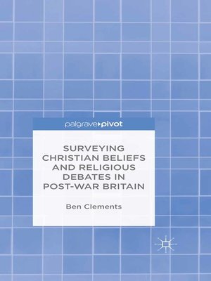 cover image of Surveying Christian Beliefs and Religious Debates in Post-War Britain